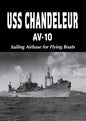 USS Chandeleur Av-10: Sailing Airbase for Flying Boats (Limited) - Hardcover