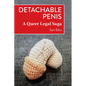 Detachable Penis: A Queer Legal Saga - Paperback