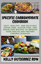 Specific Carbohydrate Cookbook: Easy, Healthy, and Delicious Sugar-Free, Gluten-Free, and Grain-Free Recipes to Improve your Health and Prevent Chroni - Paperback