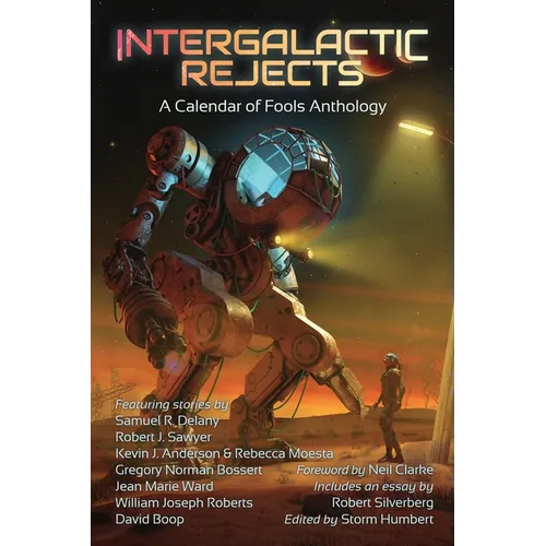 Intergalactic Rejects: A Calendar of Fools Anthology - Paperback