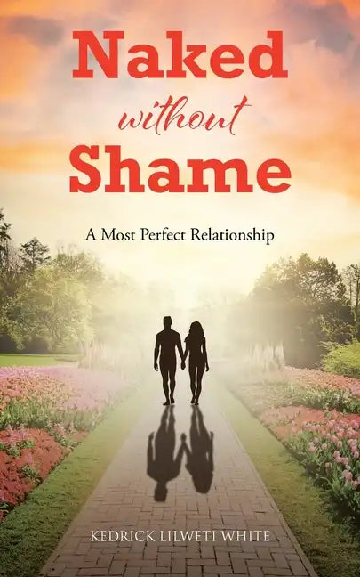 Naked without Shame: A Most Perfect Relationship - Paperback
