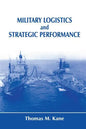Military Logistics and Strategic Performance - Paperback