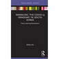Managing the Covid-19 Pandemic in South Korea: Policy Learning Perspectives - Hardcover
