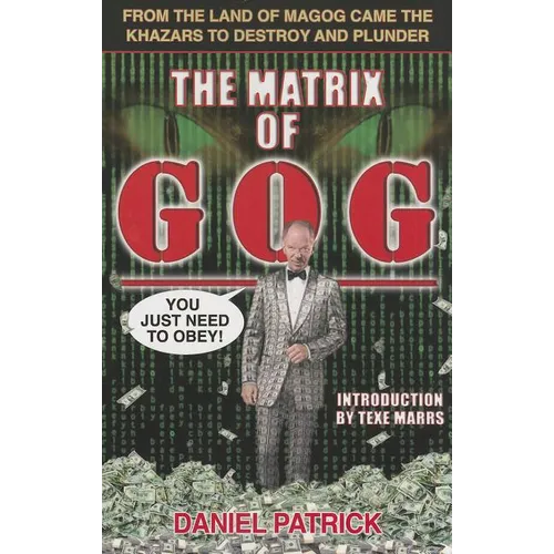The Matrix of Gog: From the Land of Magog Came the Khazars to Destroy and Plunder - Paperback