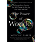 The Power of Wonder: The Extraordinary Emotion That Will Change the Way You Live, Learn, and Lead - Hardcover
