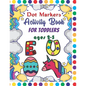 Dot Markers Activity Book For Toddlers Ages 2-5: Dot Markers Activity Book ABC Animals Easy Guided Big Dots For Toddlers Ages 2-5, Dot Markers Activit - Paperback