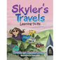 Skyler's Travels: Learning to Fly - Paperback