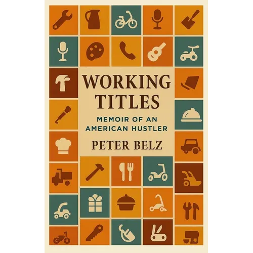 Working Titles: Memoir of an American Hustler - Paperback