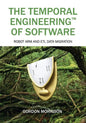 The Temporal Engineering(TM) of Software: Robot Arm and ETL Data Migration - Paperback