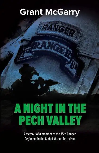 A Night in the Pech Valley: A memoir of a member of the 75th Ranger Regiment in the Global War on Terrorism - Paperback