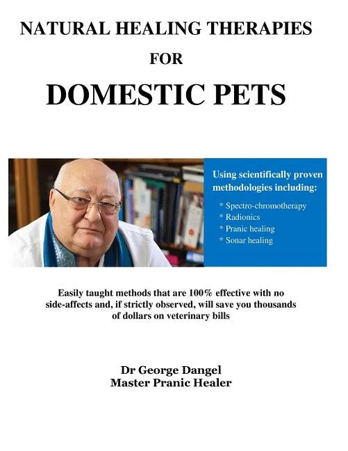 Natural Healing Therapies For Domestic Pets: The Chakra System of Animals - Paperback