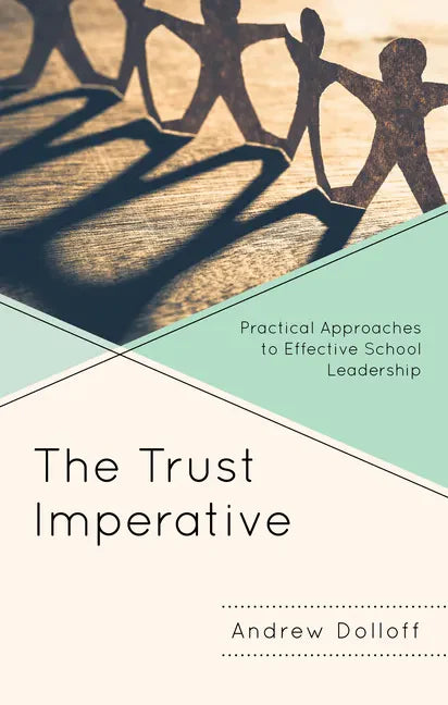 The Trust Imperative: Practical Approaches to Effective School Leadership - Hardcover