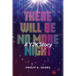 There Will Be No More Night: A Y2K Story - Paperback
