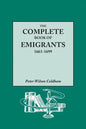 Complete Book of Emigrants, 1661-1699. a Comprehensive Listing Compiled from English Public Records of Those Who Took Ship to the Americas for Politic - Paperback