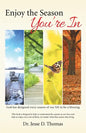 Enjoy the Season You'Re In: God Has Designed Every Season of Our Life to Be a Blessing - Paperback