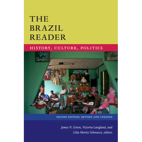 The Brazil Reader: History, Culture, Politics - Paperback