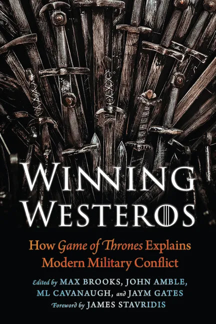 Winning Westeros: How Game of Thrones Explains Modern Military Conflict - Hardcover