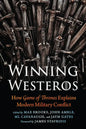 Winning Westeros: How Game of Thrones Explains Modern Military Conflict - Hardcover