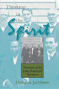 Thinking in the Spirit: Theologies of the Early Pentecostal Movement - Paperback