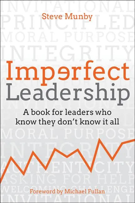 Imperfect Leadership: A Book for Leaders Who Know They Don't Know It All - Hardcover