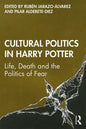 Cultural Politics in Harry Potter: Life, Death and the Politics of Fear - Paperback