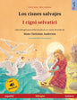 Los cisnes salvajes - I cigni selvatici (español - italiano): Libro bilingüe para niños basado en un cuento de hadas de Hans Christian Andersen, con a - Paperback