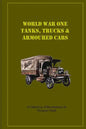 World War One Tanks, Trucks & Armoured Cars: Collection of Posters plus texts and illustrations by Norman Clark - Paperback