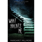 What Haunts Me - Hardcover