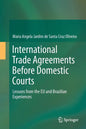 International Trade Agreements Before Domestic Courts: Lessons from the Eu and Brazilian Experiences - Paperback