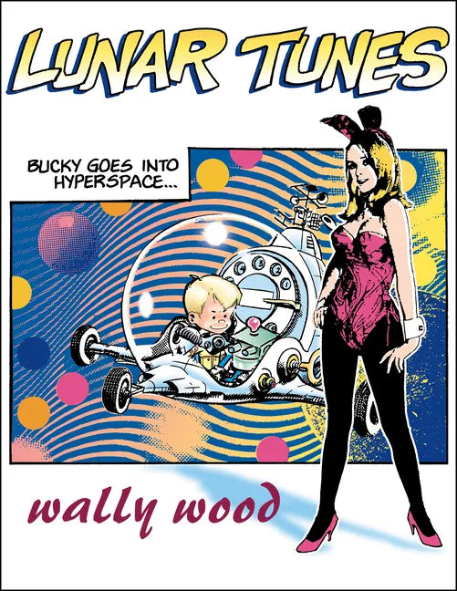 Complete Wally Wood Lunar Tunes - Paperback