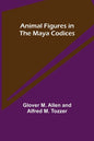 Animal Figures in the Maya Codices - Paperback