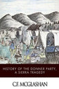 History of the Donner Party, a Tragedy of the Sierra - Paperback