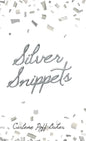Silver Snippets - Hardcover