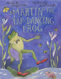 Martin the Tap-Dancing Frog - Paperback