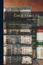 Gage Families: John Gage of Ipswich; Thomas ... William ...Robert Gage ... Gage Family of the South - Paperback