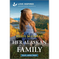 Her Alaskan Family: An Uplifting Inspirational Romance - Paperback