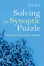 Solving the Synoptic Puzzle: Introducing the Case for the Farrer Hypothesis - Paperback