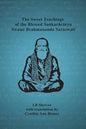 The Sweet Teachings of the Blessed Sankaracarya Swami Brahmananda Saraswati - Paperback