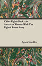 China Fights Back - An American Woman With The Eighth Route Army - Paperback