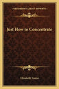 Just How to Concentrate - Paperback