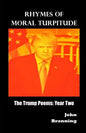 Rhymes of Moral Turpitude: The Trump Poems: Year Two - Paperback