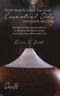 2020 Health Crisis Survival Essential Oil Diffuser Recipes: 300 Essential Oil Recipes for Diffusers for a Healthy Mind, Body and Soul During this time - Paperback