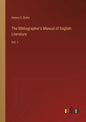 The Bibliographer's Manual of English Literature: Vol. I - Paperback