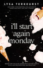 I'll Start Again Monday: Break the Cycle of Unhealthy Eating Habits with Lasting Spiritual Satisfaction - Hardcover
