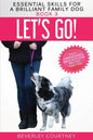 Let's Go!: Enjoy Companionable Walks with your Brilliant Family Dog - Paperback