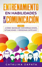 Entrenamiento en habilidades de la comunicación: 2 EN 1: ¿Cómo manejar conversaciones, situaciones y personas difíciles? - Paperback