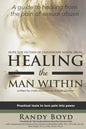 Healing the Man Within: Hope For Victims of Childhood Sexual Abuse - Paperback
