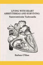 Living with Heart Arrhythmias and Surviving: Supraventricular Tachycardia - Paperback
