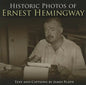 Historic Photos of Ernest Hemingway - Hardcover