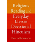Religious Reading and Everyday Lives in Devotional Hinduism - Hardcover